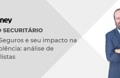 PL dos Seguros e seu impacto na inadimplência: análise de especialistas