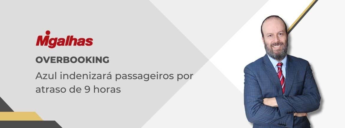 Azul indenizará passageiros por atraso de 9 horas causado por overbooking