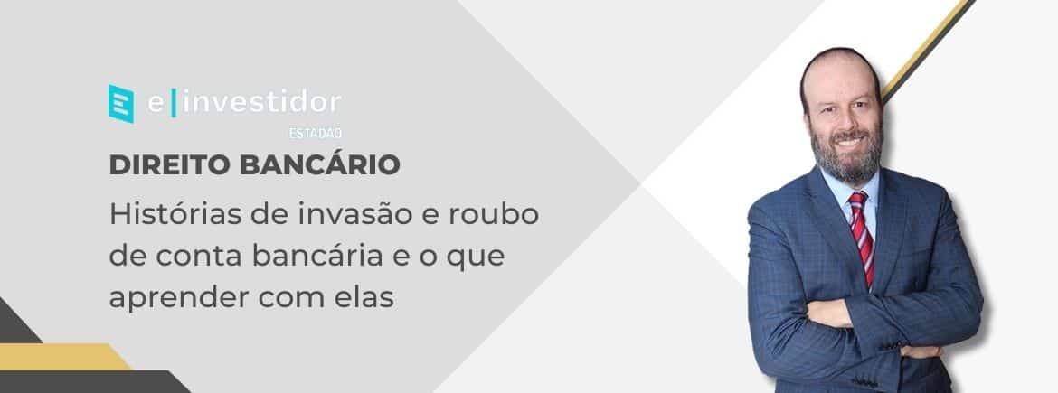 Histórias de invasão e roubo de conta bancária e o que aprender com elas